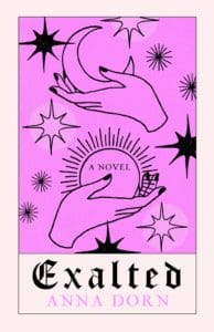 A book cover - electric pink with black symbols of stars and two hands, one holding a moon and another holding a sun. "Exalted" by Anna Dorn